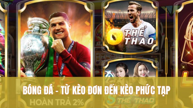 Bóng đá – từ kèo đơn đến kèo phức tạp