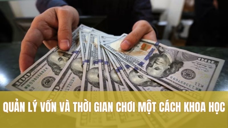 Quản lý vốn và thời gian chơi một cách khoa học